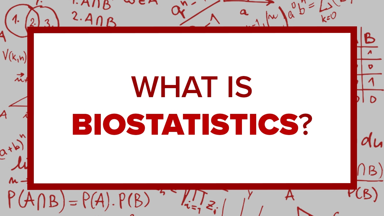 What is biostatistics?