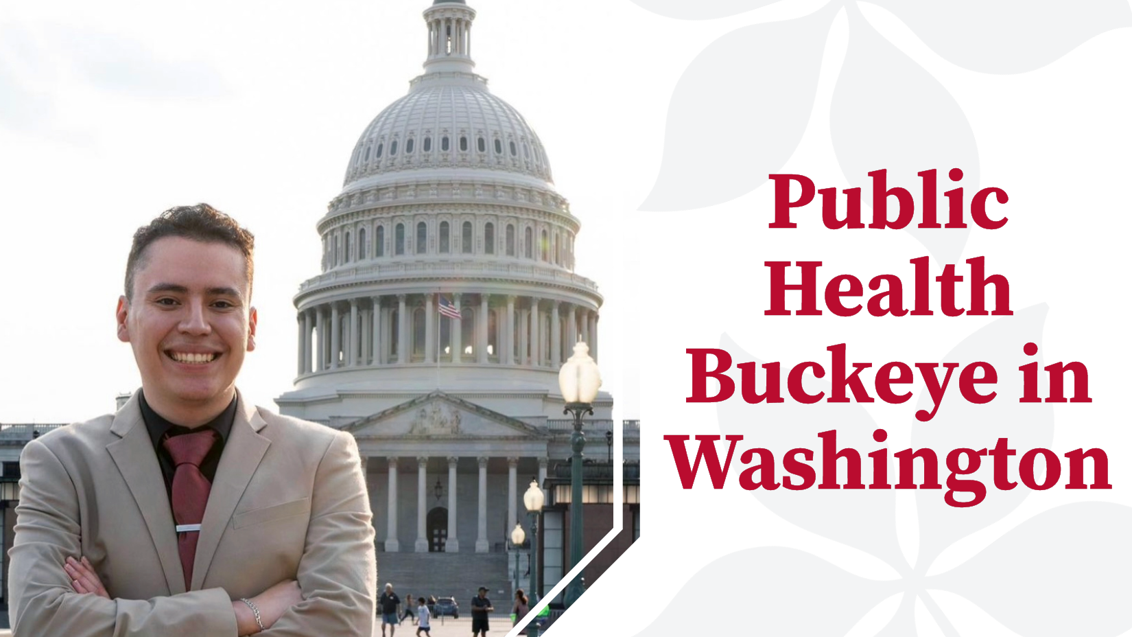 A graphic featuring a photo of Alex Ochoa posing in front of the Capitol building and red text that reads "Public Health Buckeye in Washington"